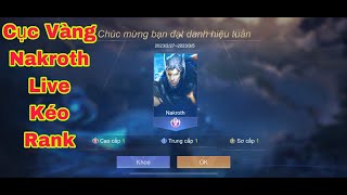 Quyết Nakroth Live Stream Kéo Rank Liên Quân Mobile