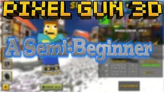 Pixel Gun 3D: A Semi-Beginner