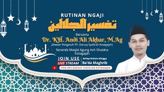 Rutinan Ngaji Tafsir Jalalain || Dr. KH. Andi Ali Akbar, M.Ag.