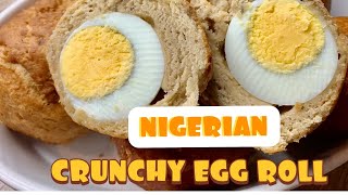 CRUNCHY NIGERIAN EGG ROLL / DELICIOUS EGG ROLL RECIPE / EFE FOOD KITCHEN