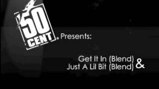 50 cent - Get it in & Just A Lil Bit (BLEND) - HQ - 320