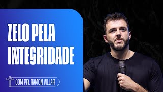 Zelo pela integridade | Palavras de Fé | Ramon Villar