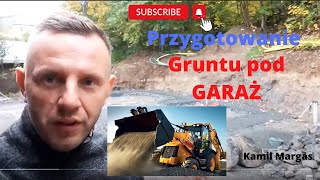 Kolejny projekt- Przygotowanie gruntu pod garaż.