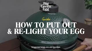 How to put out and re light your EGG | Big Green Egg