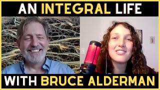 #20 - An Integral Life - Bruce Alderman