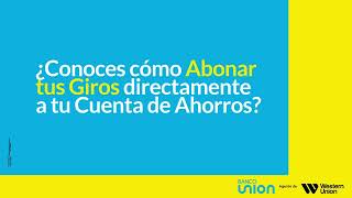 ¿Conoces cómo Abonar tus Giros directamente a tu cuenta de Ahorros?