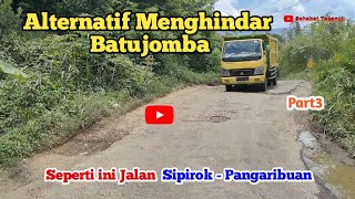 🔴Terkini Bunga Bondar Jalan Lintas Sipirok Pangaribuan‼️ Alternatif Hindari Batujomba Part 3