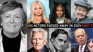 100 Actors Who Passed Away So Far in 2024 ! Part 2