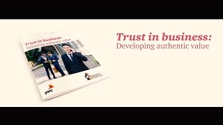 PwC Malaysia: Trust in business: Delivering authentic value