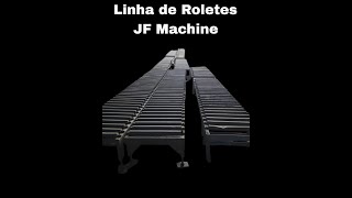 Linha de roletes, para transporte de peças, caixas, embalagens e etc...www.jfmachine.com.br