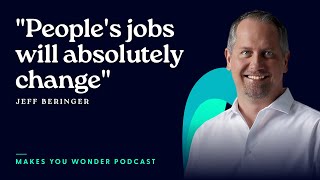 The Power of Insatiable Curiosity w/ Jeff Beringer