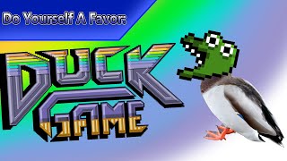 Do Yourself A Favor: Play Duck Game