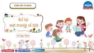 Bài 2.  Nói và nghe: Kể lại một truyện cổ tích (NV6_CTST)