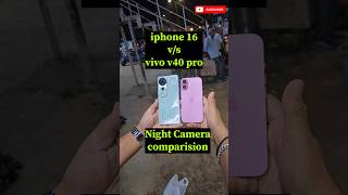 Iphone 16 v/s v40 pro night camera comparision #shorts