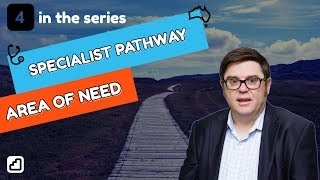 How to Get Registered in Australia Specialist Pathway and Area of Need