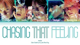 TXT ‘CHASING THAT FEELING' LYRICS (Color Coded Lyrics_Han/Rom/Eng)