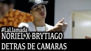 Noriel Feat Brytiago - La Llamada (Detrás de Cámaras)