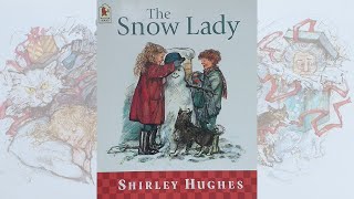 The Snow Lady (1990) by Shirley Hughes | PICTURE BOOKS OUR KIDS LOVED (READ BY OUR KIDS)