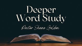 Deeper Word Study - 7.05.23 - Summit Church Fairfield