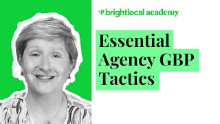 Essential Google Business Profile Tasks for Agencies | BrightLocal Academy Course Promo