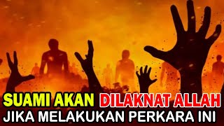 Allah Melaknat Suami Jika Melakukan Perkara Ini Kepada Isterinya, Simak Penjelasannya!