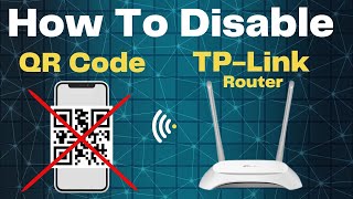 How To Disable QR Code | How To Hide WiFi QR Code | Block QR Code TP-Link Router # tplink