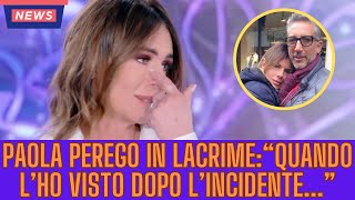 Paola Perego in lacrime: " QUANDO L’HO VISTO DOPO L’INCIDENTE..."