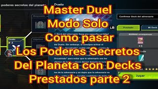 Master Duel Modo Solo Como pasar Los Poderes Secretos Del Planeta con Decks Prestados parte 2