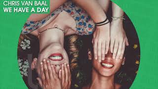 Chris van Baal - We Have A Day (Official)