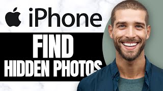 How To Find Hidden Photos On iPhone iOS 18