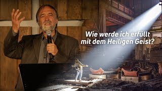 Wie werde ich erfüllt mit dem Heiligen Geist? | Predigt von Alf Mudrich | 28.05.2023