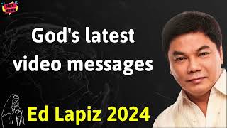 God's latest video messages - Ed Lapiz Latest Sermon