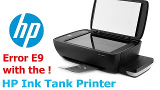 HP Ink Tank Printer 315, 415 or the like, Error E9 with the !, and how to solve this problem