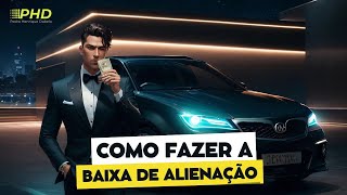 Como fazer a baixa de alienação em 2023. Gravame Quitado, Como fazer a Baixa desse Gravame?