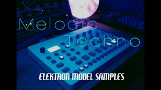 Elektron Model : Samples // Melodic Techno