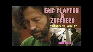 ERIC CLAPTON & ZUCCHERO - SOUND CHECK  ''WONDERFUL WOLRLD'' ROMЕ