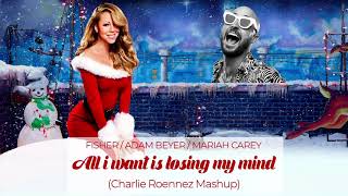 Mariah Carey vs Fisher vs Adam Beyer - All i want is losing my mind (Charlie Roennez Mashup)