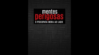 Mentes Perigosas - Ana Beatriz Barbosa Silva - Parte 3 (Áudio Livro)