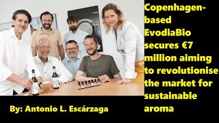 Denmark's EvodiaBio secures €7 million aiming to revolutionize the market for sustainable aroma