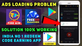 Ads Loading Problem Solution For Fire Aim & Freezo Diamonds App, Free Redeem Code App, Redeem Code