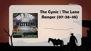 The Cynic | The Lone Ranger (07-26-48)