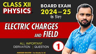 JAC Board 12th Physics 🔥  ELECTRIC CHARGE AND FIELD 🔥 Part 1 Important Question and Derivation