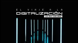 El Viaje a la Digitalización