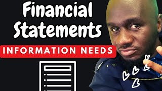 What are the information needs of users of financial statements