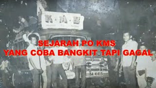 Sejarah PO KMS Kami Saiyo yang Unik Yang Ingin Mengulangi Kesuksesasn Jaman Dulu, Tetapi Gagal Total