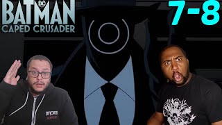 THIS IS A DOPE VILLIAN! | Batman: Caped Crusader Episode 7 & 8 Reaction!