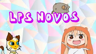 LPS's Novos (づ｡●_●｡)づ