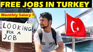 Free Job Opportunity in Turkey 2022 | Monthly Salary & Expenses in Istanbul