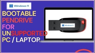 Create Windows 11 Bootable Pendrive for Unsupported PC or Laptop Latest |