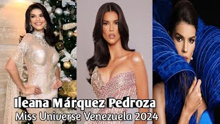 Ileana Marquez Pedroza | Miss Universe Venezuela 2024